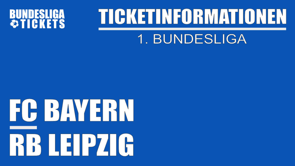 1. Bundesliga: Tickets für FC Bayern gegen RB Leipzig