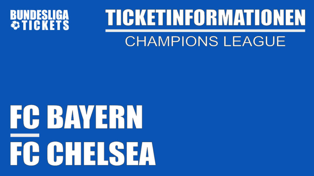 Ticketinformationen für FC Bayern gegen FC Chelsea | Champions League Ticketinformationen für FC Bayern gegen FC Chelsea | Champions League
