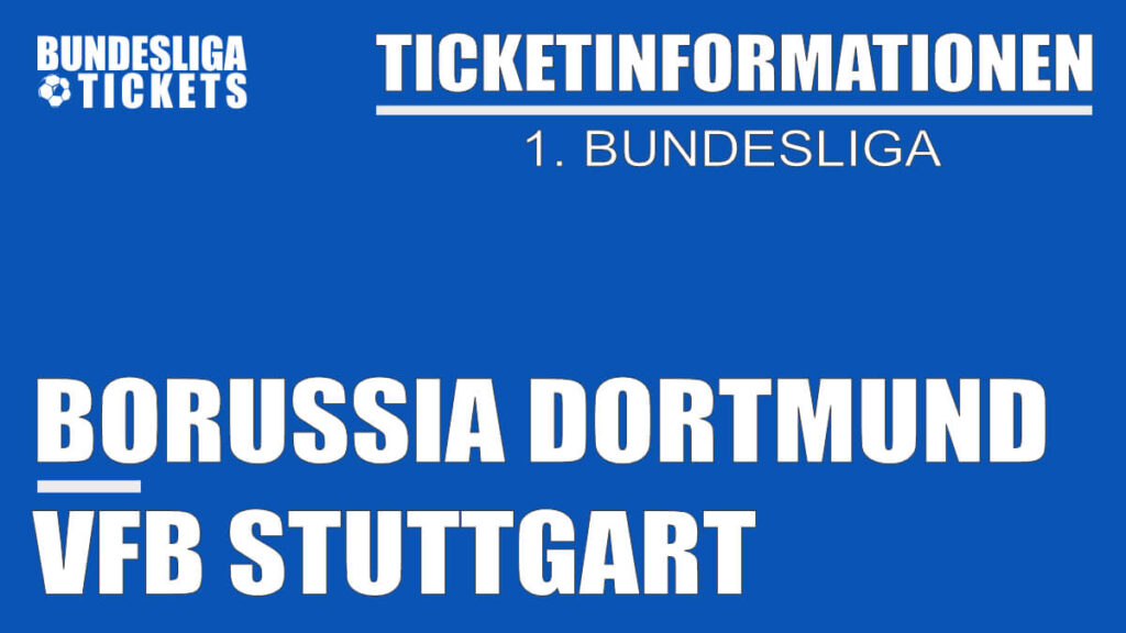 Ticketinformationen für Borussia Dortmund gegen VfB Stuttgart | 1. Bundesliga