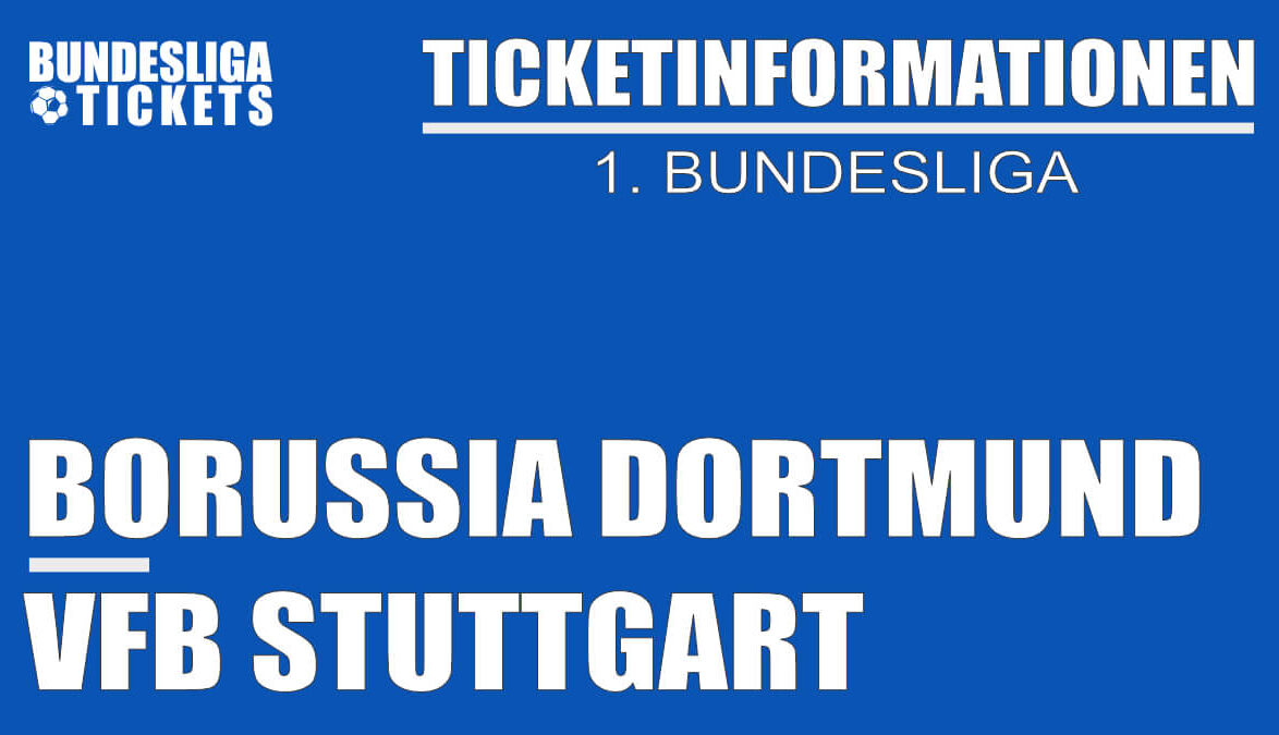 Ticketinformationen für Borussia Dortmund gegen VfB Stuttgart | 1. Bundesliga