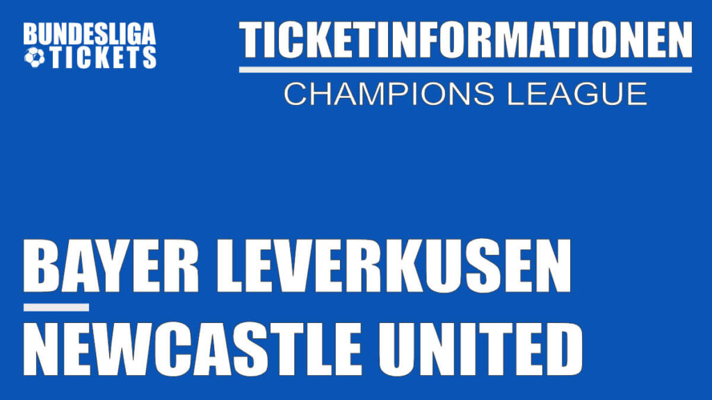 Ticketinformationen für Bayer Leverkusen gegen Newcastle United | Champions League