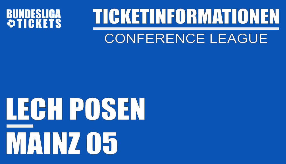 Ticketinformationen für Lech Posen gegen Mainz 05 | Conference League