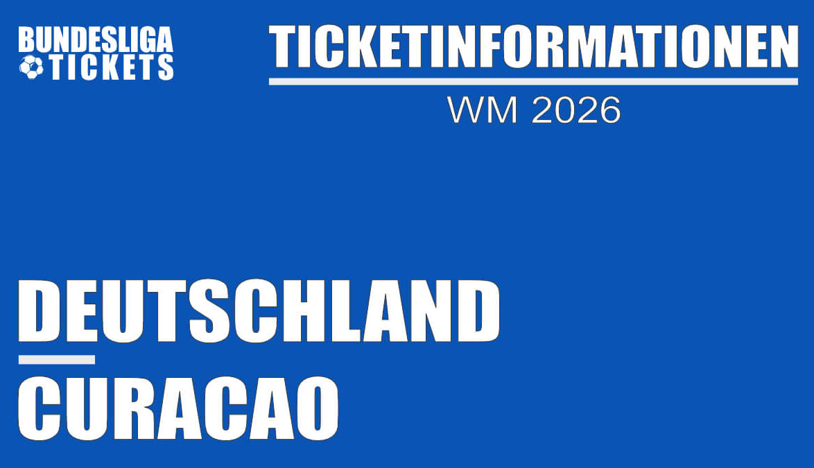 Ticketinformationen für Deutschland gegen Curacao | WM 2026