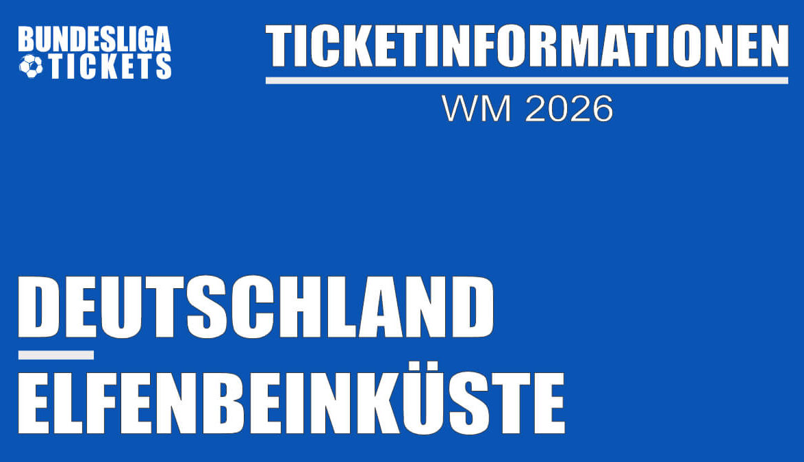 Ticketinformationen für Deutschland gegen Elfenbeinküste | WM 2026