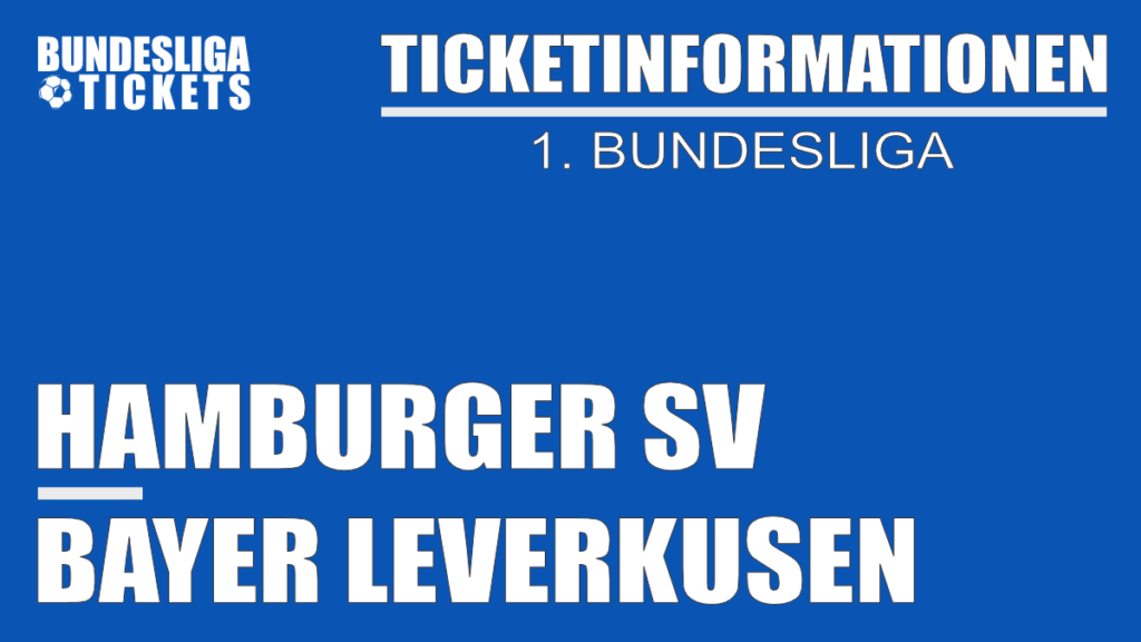 Ticketinformationen für Hamburger SV gegen Bayer Leverkusen | 1. Bundesliga