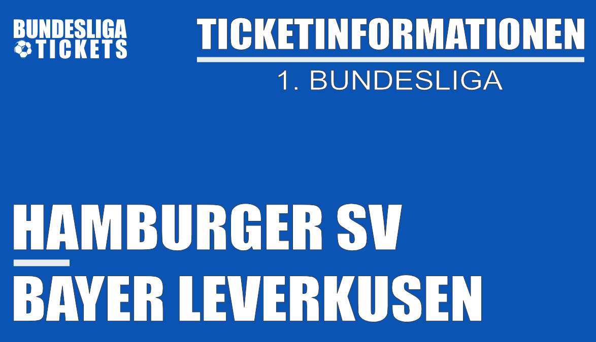 Ticketinformationen für Hamburger SV gegen Bayer Leverkusen | 1. Bundesliga