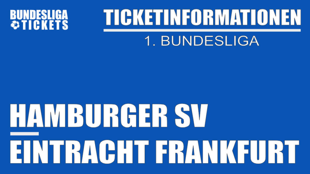 Ticketinformationen für Hamburger SV gegen Eintracht Frankfurt | 1. Bundesliga
