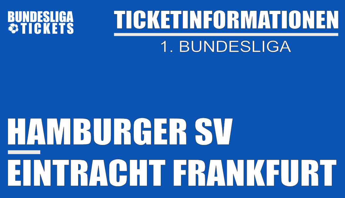 Ticketinformationen für Hamburger SV gegen Eintracht Frankfurt | 1. Bundesliga