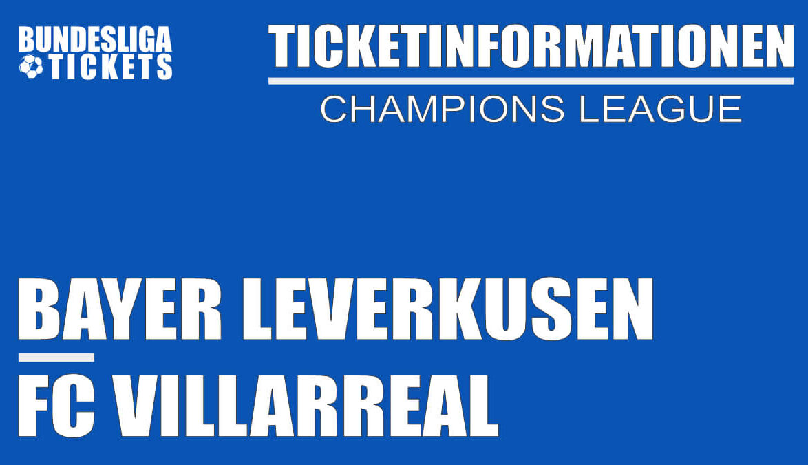 Ticketinformationen für Bayer Leverkusen gegen FC Villarreal | Champions League