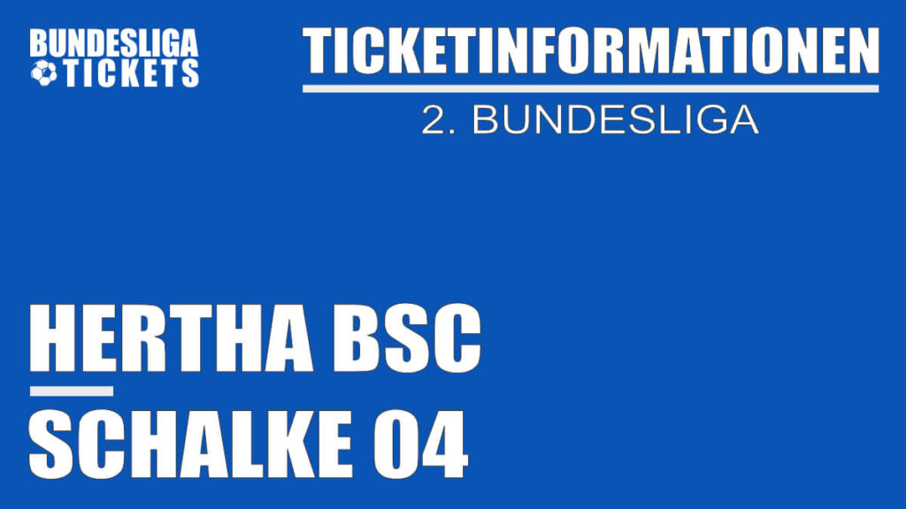 Ticketinformationen für Hertha BSC gegen Schalke 04 | 2. Bundesliga Ticketinformationen für Hertha BSC gegen Schalke 04 | 2. Bundesliga