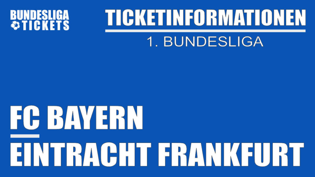 Ticketinformationen für FC Bayern gegen Eintracht Frankfurt | 1. Bundesliga