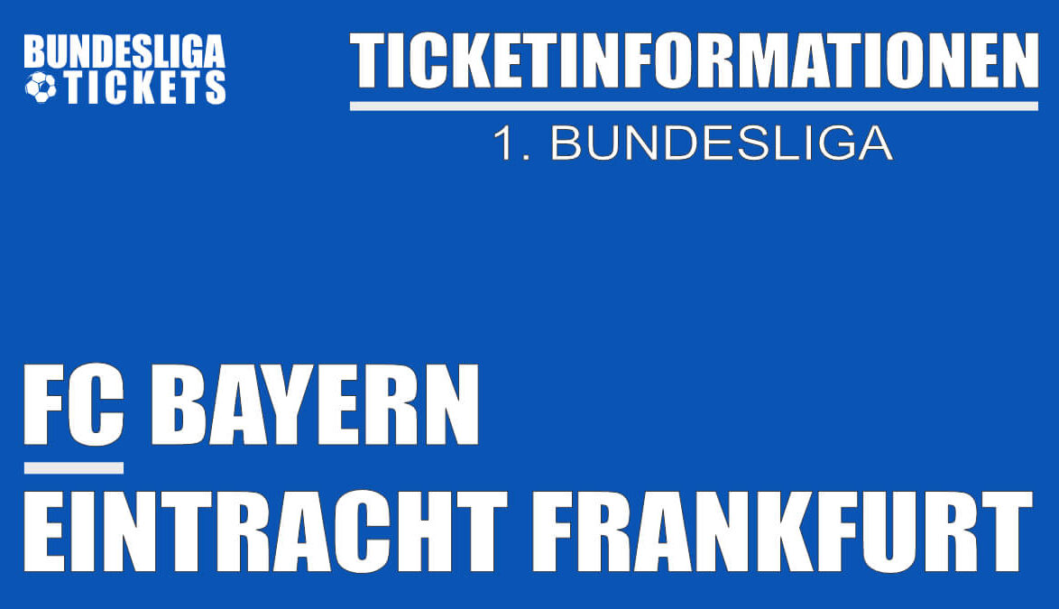 Ticketinformationen für FC Bayern gegen Eintracht Frankfurt | 1. Bundesliga