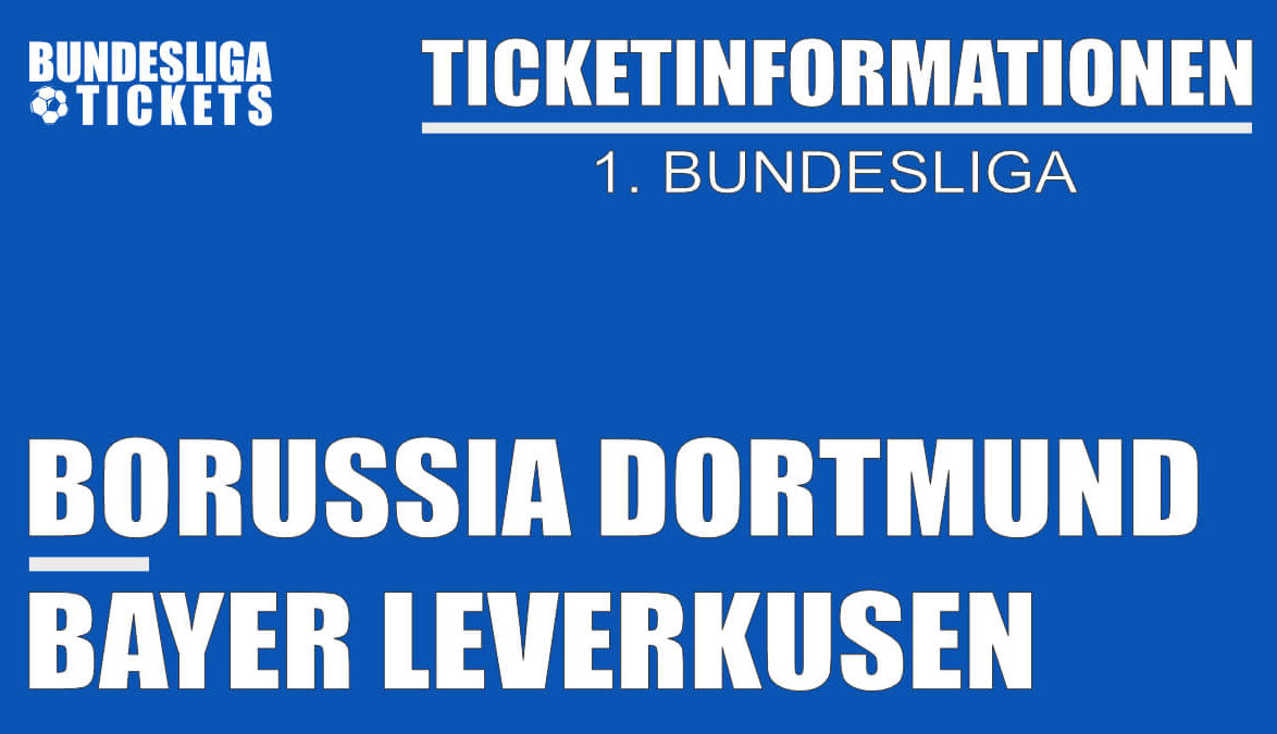 Ticketinformationen für Borussia Dortmund gegen Bayer Leverkusen | 1. Bundesliga