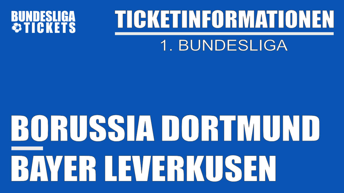 Ticketinformationen für Borussia Dortmund gegen Bayer Leverkusen | 1. Bundesliga