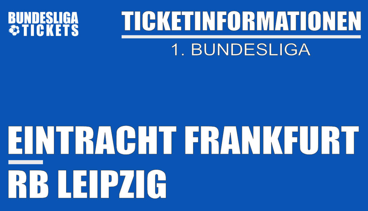 Ticketinformationen für Eintracht Frankfurt gegen RB Leipzig | 1. Bundesliga
