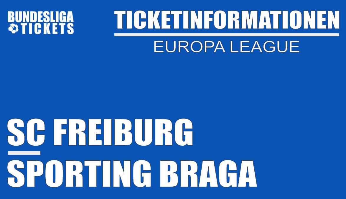 Ticketinformationen für SC Freiburg gegen Sporting Braga