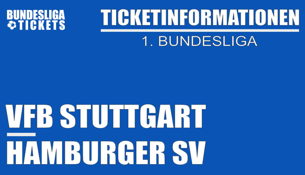 Ticketinformationen für VfB Stuttgart gegen den Hamburger SV | 1. Bundesliga