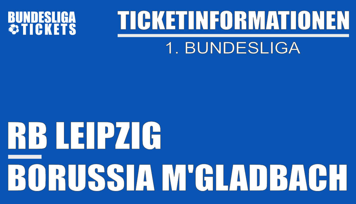 Ticketinformationen für RB Leipzig gegen Borussia Mönchengladbach | 1. Bundesliga