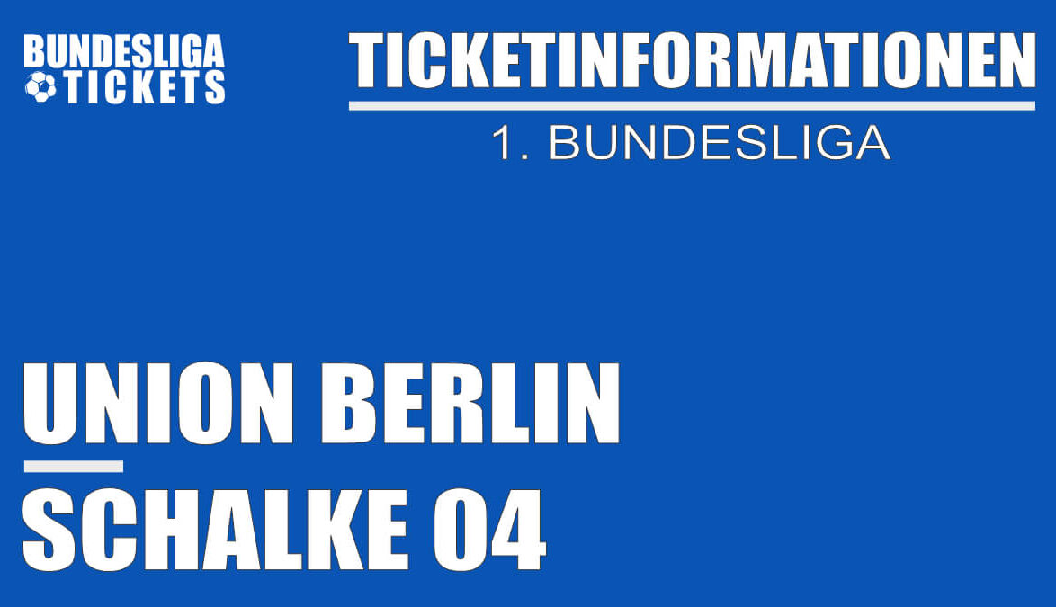 Ticketinformationen für Union Berlin gegen Schalke 04 | 1. Bundesliga